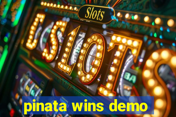 pinata wins demo